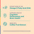 Product highlights graphic stating Potent dose of the Omega-3 Fatty Acid DHA, Supports healthy Cognitive Performance and Brain Health*, Made with Coffee Fruit Extract